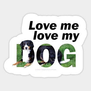 Love me love my dog - Bernese mountain dog oil painting word art Sticker